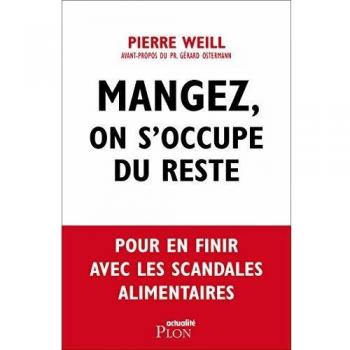 Eat, We Take Care of the Rest - A Guide to Ending Food Scandals by Pierre Weill
