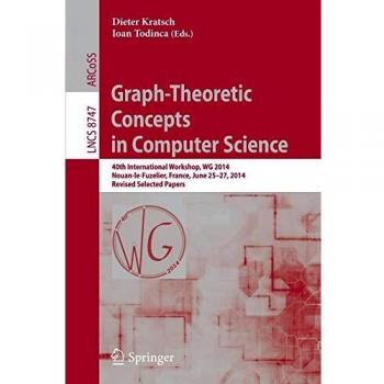 Graph-Theoretic Concepts in Computer Science: 40th International Workshop, WG 2014, Nouan-le-Fuzelier, France, June 25-27, 2014. Revised Selected Papers: 8747