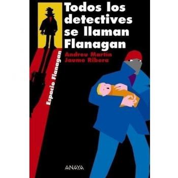 Todos los detectives se llaman Flanagan: Serie Flanagan, 1 - Jaume Ribera; Andreu Martin