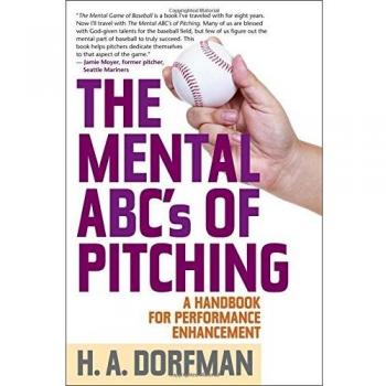 The Mental ABCs of Pitching: A Handbook for Performance Enhancement