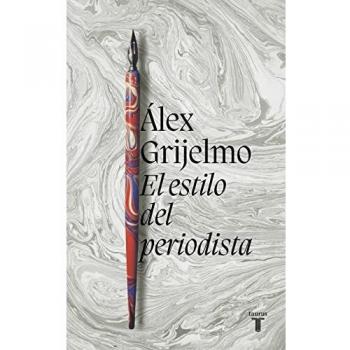 El estilo del periodista (2022): Consejos lingüísticos, profesionales y éticos para escribir en los