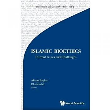 Islamic Bioethics: Current Issues and Challenges: 2