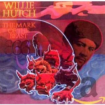 The Mark Of The Beast - Willie Hutch