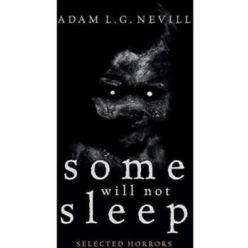 Some Will Not Sleep: Selected Horrors