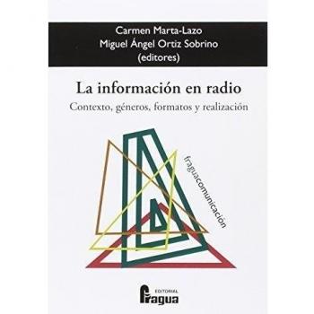 La información en radio. Contexto, géneros, formatos y realización