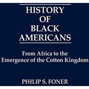Black American History: From Africa to the Cotton Kingdom - Contributions in American History Series