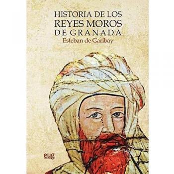 Historia De Los Reyes Moros De Granada
