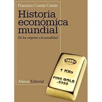 Historia económica mundial: De los orígenes a la actualidad