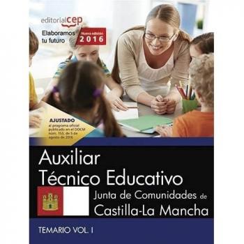 Auxiliar Técnico Educativo. Junta de Comunidades de Castilla-La Mancha. Temario Vol.I
