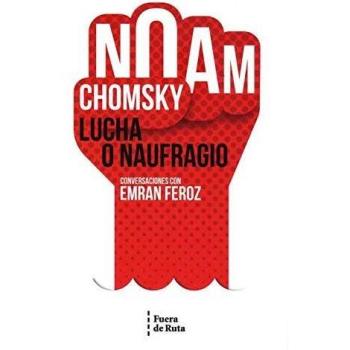 Lucha o naufragio: Por qué nos debemos levantar contra los amos de la humanidad.