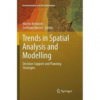 Trends in Spatial Analysis and Modelling: Decision-Support and Planning Strategies