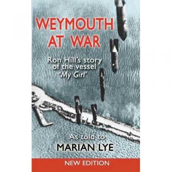 Weymouth en Guerra: La Historia del Vaso My Girl por Ron Hill, Contada a Marian Lye