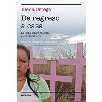 De regreso a casa: La lucha contra el olvido en Ciudad Juárez