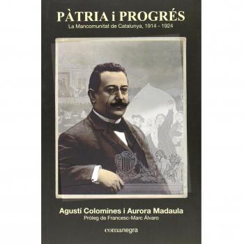 Pàtria i progrés: La Mancomunitat de Catalunya 1914-1924