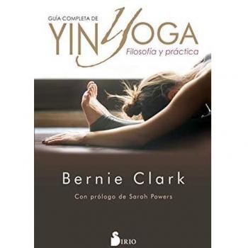 GUÍA COMPLETA DE YIN YOGA: FILOSOFÍA Y PRÁCTICA