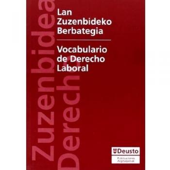 Lan Zuzenbideko Berbategia/Vocabulario de derecho laboral - ARRIETA IDIAKEZ, FRANCISCO JAVIER; AAVV
