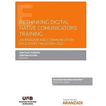 Rethinking Digital Native Comunicators Training: Journalism and Communication Education TWG ECREA 2021