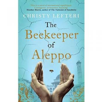 El Apicultor de Alepo - Christy Lefteri - Novela de ficción contemporánea sobre la guerra y la esperanza