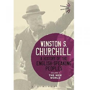 A History of the English-Speaking Peoples Volume II: The New World: 2