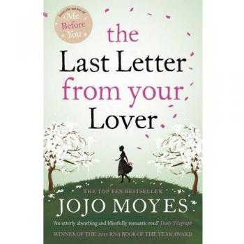 The Last Letter from Your Lover: Now a major motion picture starring Felicity Jones and Shailene Woodley