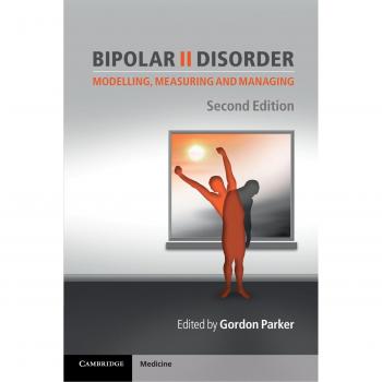 Cambridge University Press *Bipolar II Disorder: Understanding and Managing Bipolarity