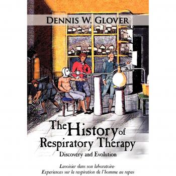 Respiratory Therapy Evolution: A Comprehensive Guide by Dennis W. Glover (Paperback)