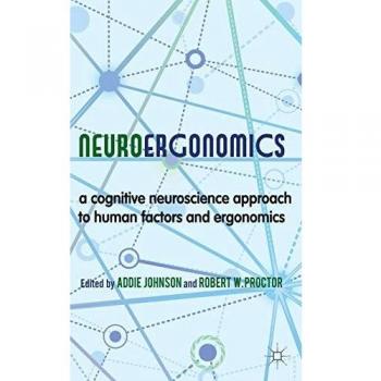 Neuroergonomics: A Cognitive Neuroscience Approach to Human Factors and Ergonomics