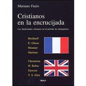 Cristianos en la encrucijada: Los intelectuales cristianos en el período de entreguerras