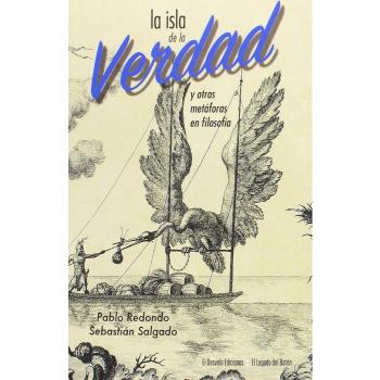 La isla de la verdad: y otras metáforas en filosofía: 11