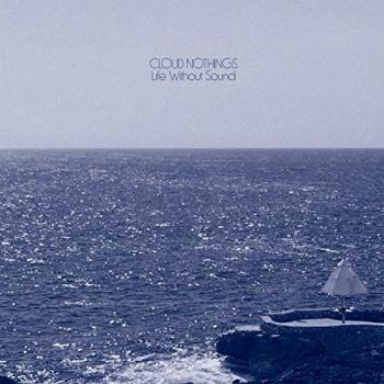 Life Without Sound [Vinilo] - Cloud Nothings