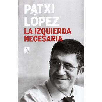 La izquierda necesaria - Patxi López