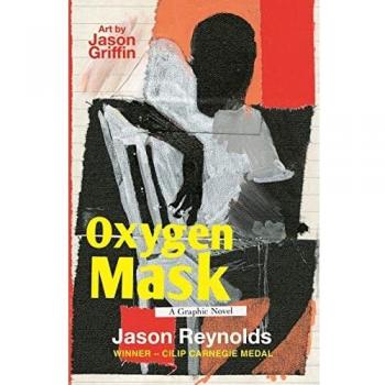 Máscara de Oxígeno: Novela Gráfica del Autor Ganador de la Medalla Carnegie, Jason Reynolds