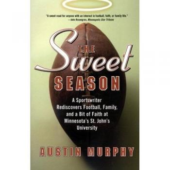 The Sweet Season: A Sportswriter's Journey Through Faith and Family in Football at St. John's University