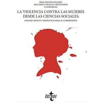 La violencia contra las mujeres desde las ciencias sociales: Análisis crítico y propuestas para su comprensión