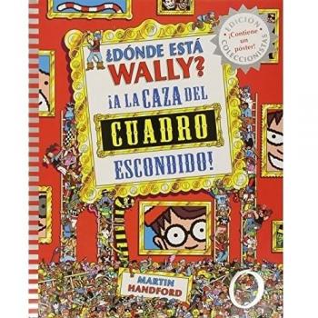 ¿Dónde está Wally? A la caza del cuadro escondido - HANDFORD, MARTIN