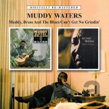 Brass And The Blues/Can't Get No Grindin'