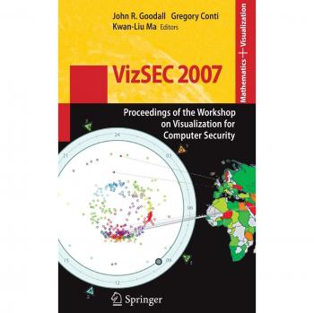 VizSEC 2007: Proceedings of the Workshop on Visualization for Computer Security