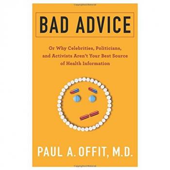 Bad Advice: Or Why Celebrities, Politicians, and Activists Aren't Your Best Source of Health Information