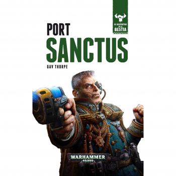 El despertar de la bestia nº 03/10 Port Sanctus: El despertar de la Bestia nº3 - Gav Thorpe