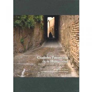 Ciudades Patrimonio de La Humanidad: Trece Joyas de España