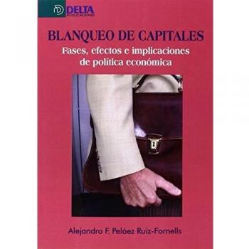 Blanqueo de capitales: Fases, efectos e implicaciones de política económica