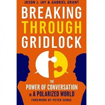 Breaking Through Gridlock: The Power of Conversation in a Polarized World