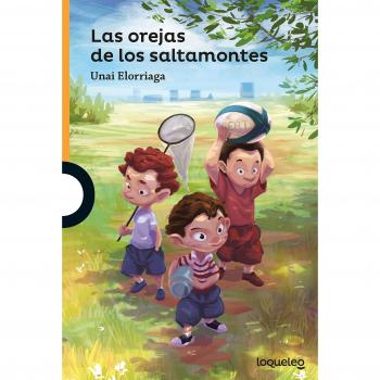 Las orejas de los saltamontes - Unai Elorriaga