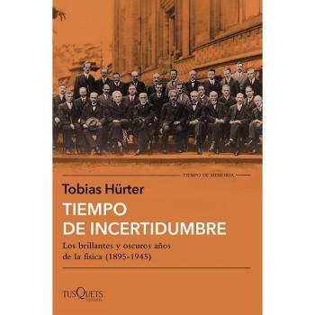 Tiempo de incertidumbre: Los brillantes y oscuros años de la física
