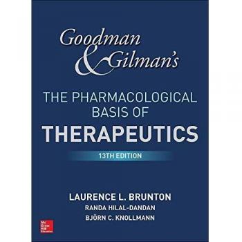 Goodman and Gilman's The Pharmacological Basis of Therapeutics, 13th Edition