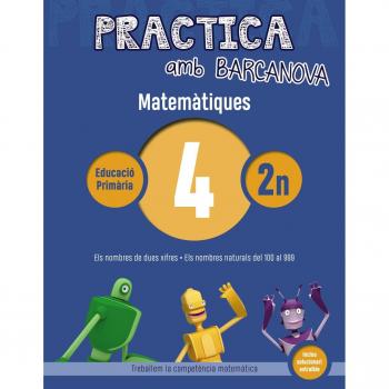Practica amb Barcanova 4. Matemàtiques: Els nombres de dues xifres. Els nombres naturals del 100 al 999