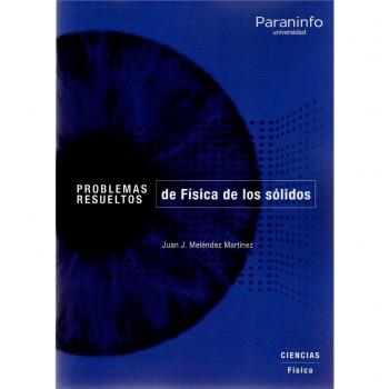 Problemas resueltos de Física de los sólidos - Melendez Martinez Juan Jose