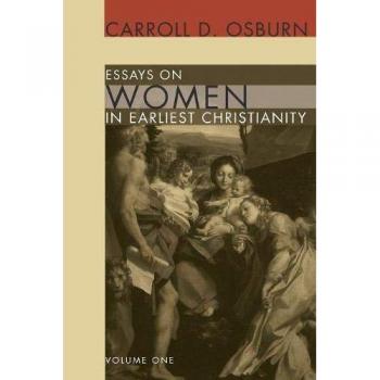 Essays on Women in Early Christianity, Volume 1: Scholarly Perspectives and Historical Insights