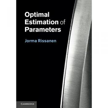 Optimal Parameter Estimation: Advanced Techniques and Insights by Jorma Rissanen