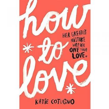 Cómo Amar - Guía de Relaciones por Katie Cotugno